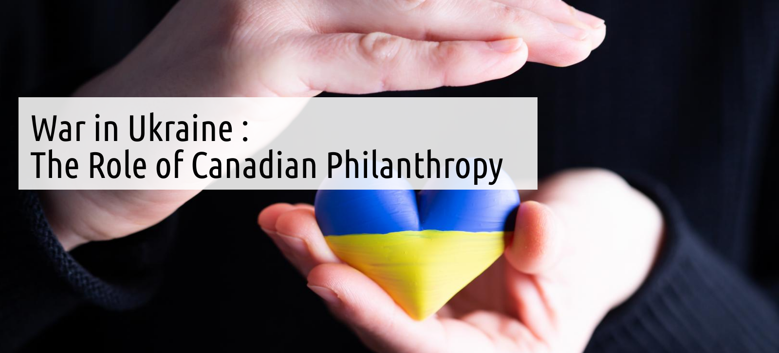 War Ukraine Canadian Philanthropy